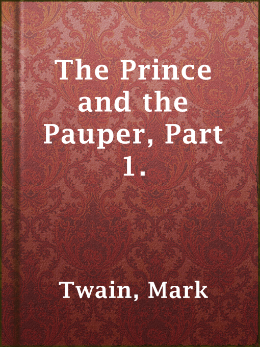 Title details for The Prince and the Pauper, Part 1. by Mark Twain - Available